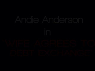 Andie Anderson Settles Husband’s Debt with her Pussy