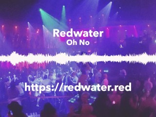 Oh No by Redwater