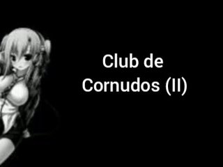 Club de cornudos (2) ASMR-GIRL [Infidelidad]